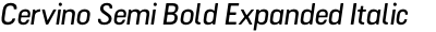 Cervino Semi Bold Expanded Italic